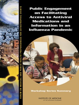 cover image of Public Engagement on Facilitating Access to Antiviral Medications and Information in an Influenza Pandemic